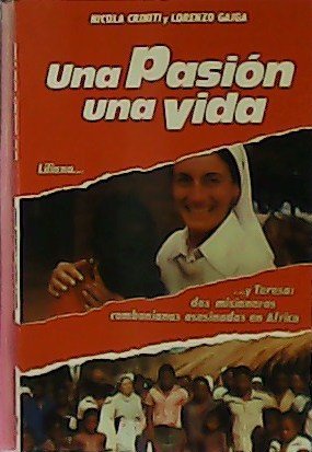 Una pasión de vida. Liliana y Teresa: dos misioneras combonianas …