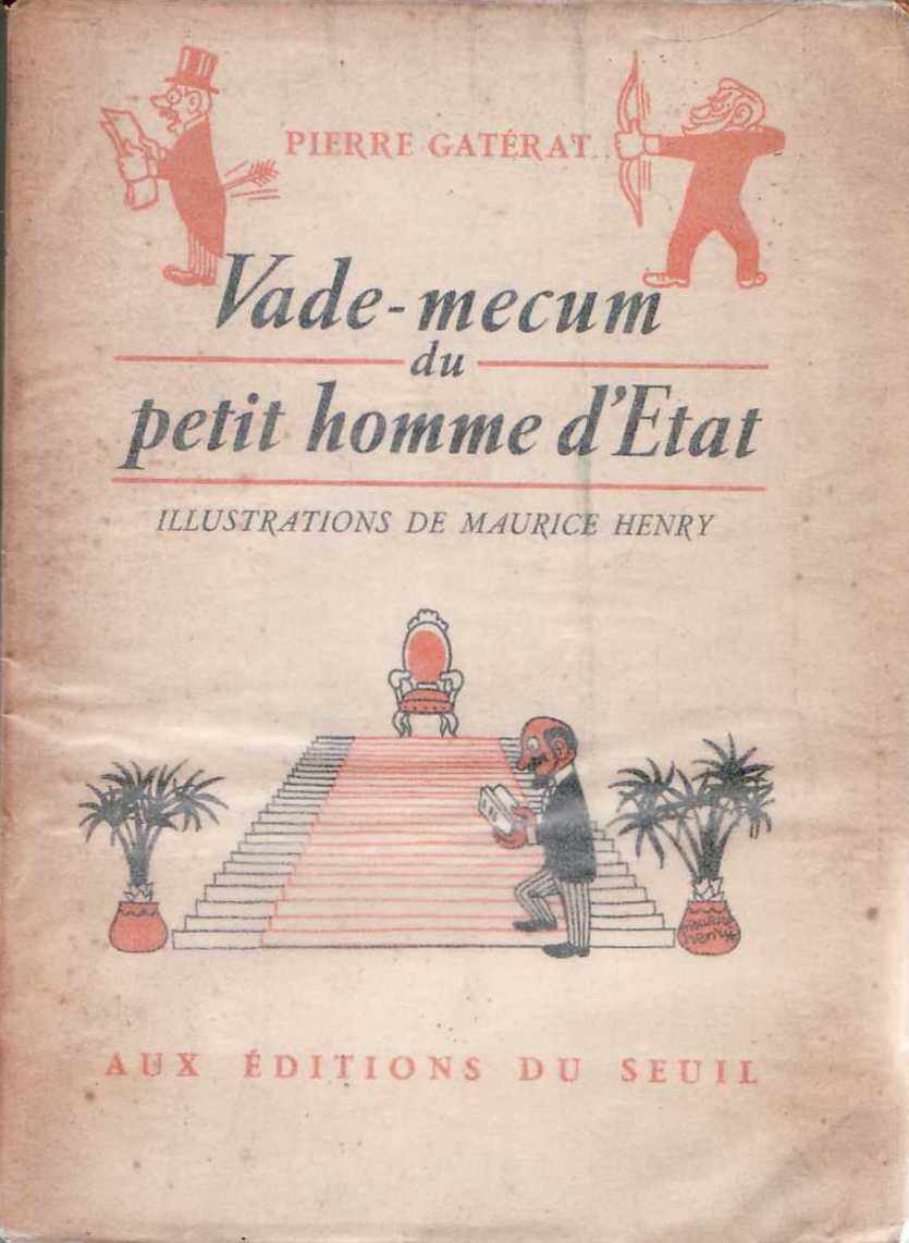 Vade-mecum du petit homme d´Etat. Ilustrations de Maurice Henry.