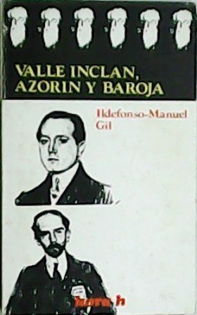 Valle-Inclan, Azorín y Baroja.