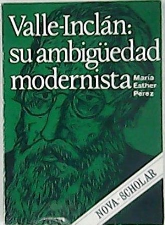 Valle Inclán: su ambigüedad modernista. (1ª parte: El modernismo y …