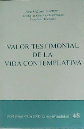 Valor testimonial de la vida contemplativa.