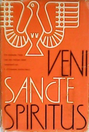 Veni Sancte Spiritus. Die schönsten Texte über den Heiligen Geist. …