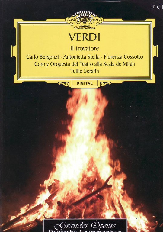 VERDI. Il trovatore. Carlo Bergonzi. Antonietta Stella. Fiorenza Cossotto, Ettore Bastianini, Ivo Vinco. Coro y Orquesta del Teatro alla Scala de Milán. Tullio Serafin.