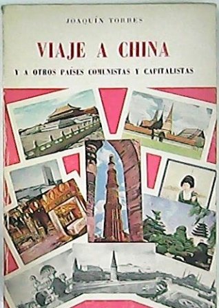 Viaje a China y a otros países comunistas y capitalistas.