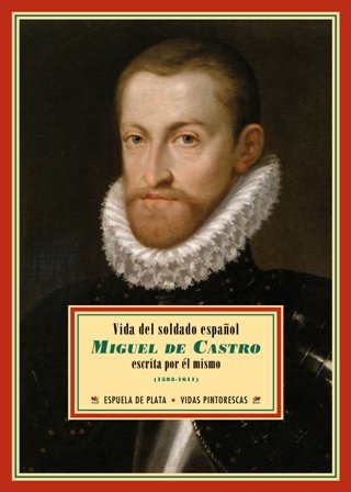 Vida del soldado español. escrita por él mismo (1593-1611). La …