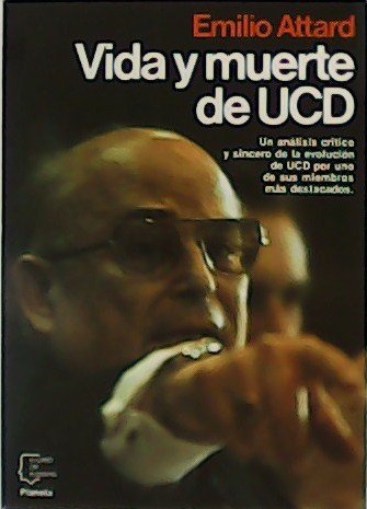 Vida y muerte de UCD. Un análisis crítico y sincero …