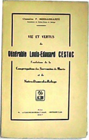 Vie et vertus du vénérable Louis-Edouard Cestac.