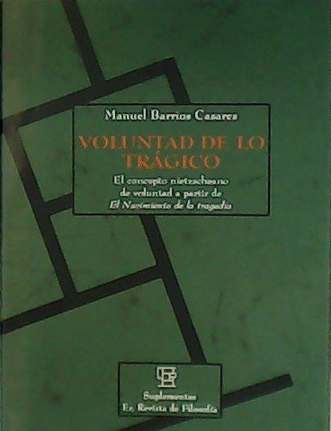 Voluntad de lo trágico. El concepto nietzscheano de voluntad a …