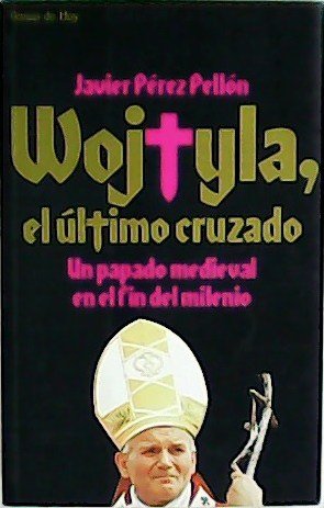 Wojtyla, el ultimo cruzado. Un papado medieval en el fin … | Immagine principale