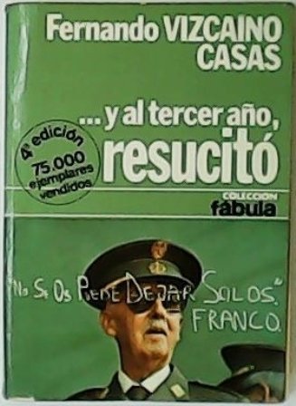 .y al tercer año, resucitó. Novela de historia-ficción.