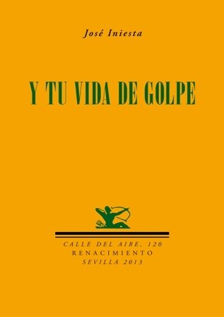 Y tu vida de golpe. Poesía.
