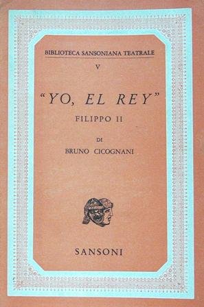 Yo, el Rey" Filippo II.