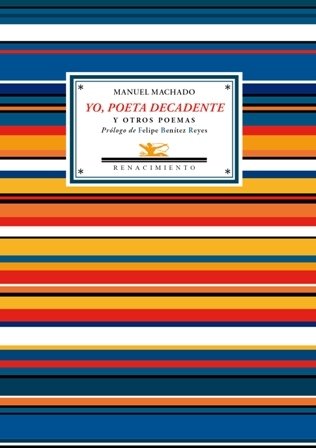 Yo, poeta decadente y otros poemas (Antología poética). Selección de …