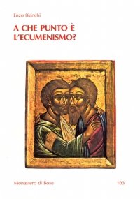 A CHE PUNTO E’ L’ECUMENISMO?