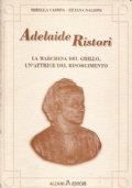 ADELAIDE RISTORI. La marchesa del Grillo, un’attrice del Risorgimento