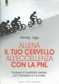 ALLENA IL TUO CERVELLO ALL’ECCELLENZA CON LA PNL. Strategie di …
