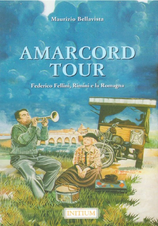 AMARCORD TOUR. Federico Fellini, Rimini e la Romagna