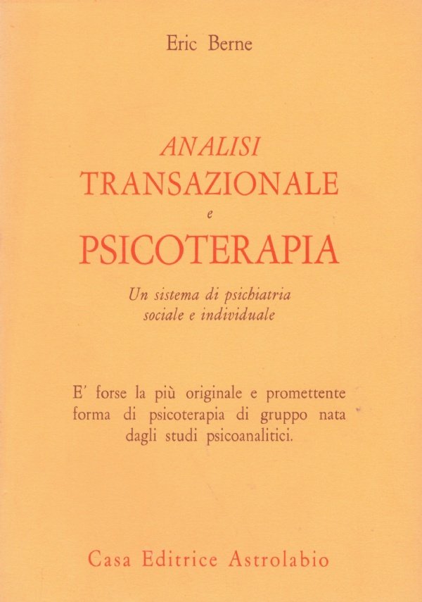 ANALISI TRANSAZIONALE E PSICOTERAPIA. Un sistema di psichiatria sociale e …