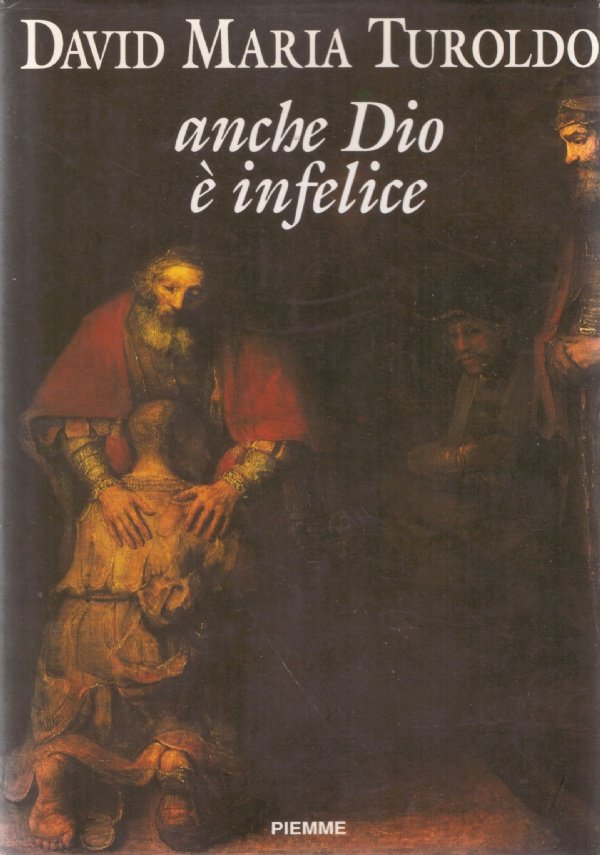 ANCHE DIO E’ INFELICE