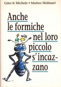 ANCHE LE FORMICHE NEL LORO PICCOLO S’INCAZZANO