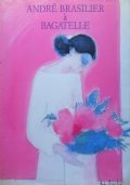 ANDRE’ BRASILIER A’ BAGATELLE. Catalogue Exposition 1992