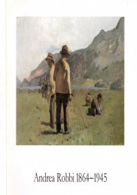 ANDREA ROBBI 1864-1945