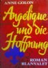 ANGELIQUE UND DIE HOFFNUNG