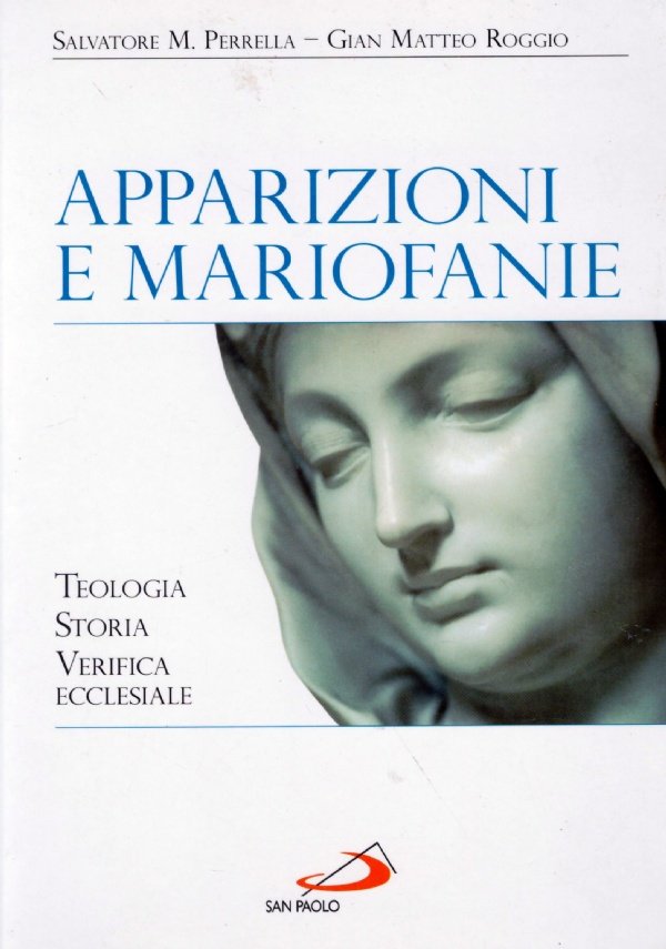 APPARIZIONI E MARIOFANIE. Teologia, storia, verifica ecclesiale