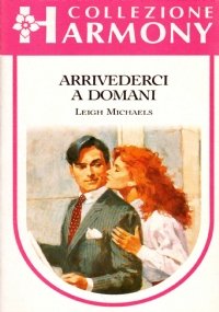 ARRIVEDERCI A DOMANI (Harmony Collezione n. 867)