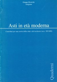 ASTI IN ETA’ MODERNA. Contributi per una storia della città …