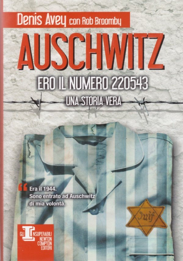 AUSCHWITZ. ERO IL NUMERO 220543. Una storia vera