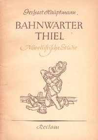 BAHNWARTER THIEL. Novellistische Studie