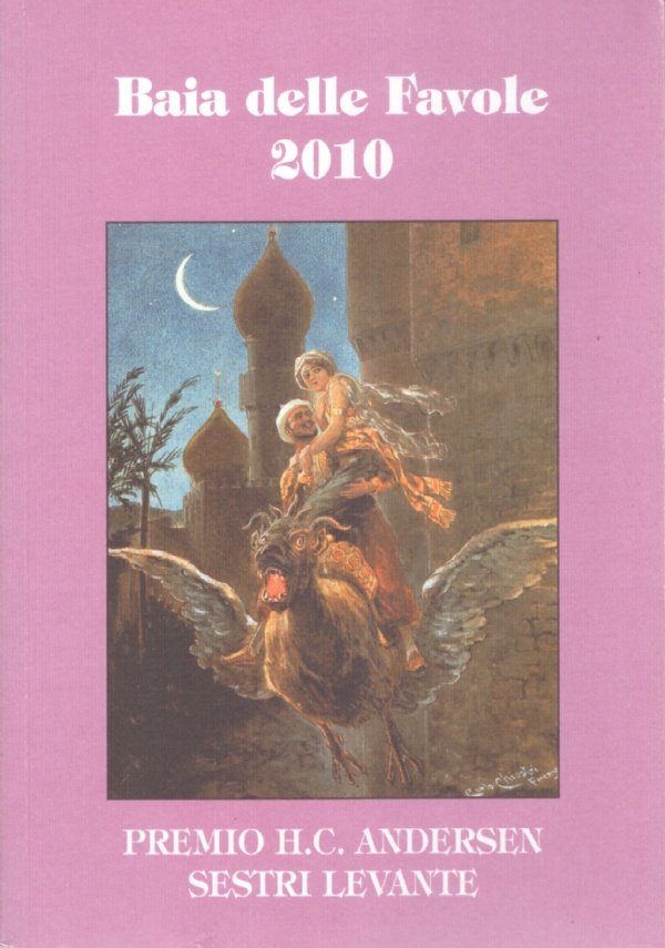 BAIA DELLE FAVOLE 2010. Le fiabe vincitrici della edizione 2010, …
