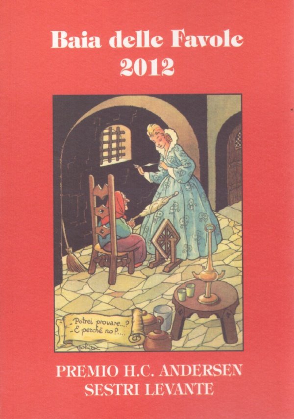 BAIA DELLE FAVOLE 2012. Le fiabe vincitrici della edizione 2012, …