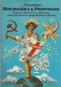 BERLINGUER E IL PROFESSORE. Questo romanzo vi racconta come avverrà …
