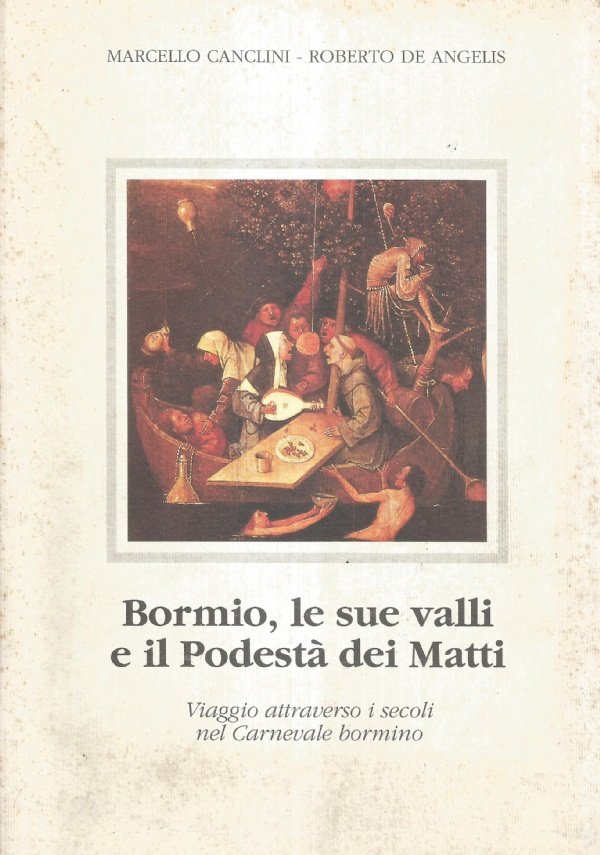 BORMIO, LE SUE VALLI E IL PODESTA’ DEI MATTI - …