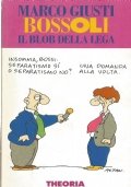 BOSSOLI. IL BLOB DELLA LEGA