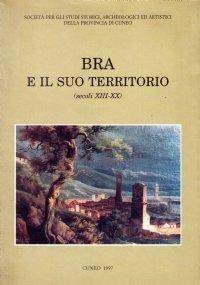 BRA E IL SUO TERRITORIO (secoli XIII - XX)