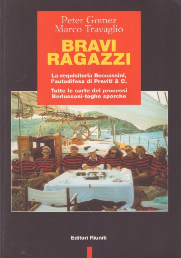 BRAVI RAGAZZI. La requisitoria Boccassini, l’autodifesa di Previti & C. …