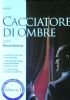 CACCIATORE DI OMBRE