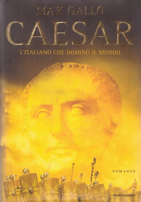 CAESAR. L'italiano che dominò il mondo