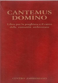 CANTEMUS DOMINO. Libro per la preghiera e il canto delle …