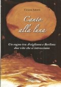 CANTO ALLA LUNA - Un sogno tra Avigliana e Berlino: …