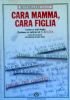 CARA MAMMA CARA FIGLIA - Lettere dall’Italia, parlano le lettrici …