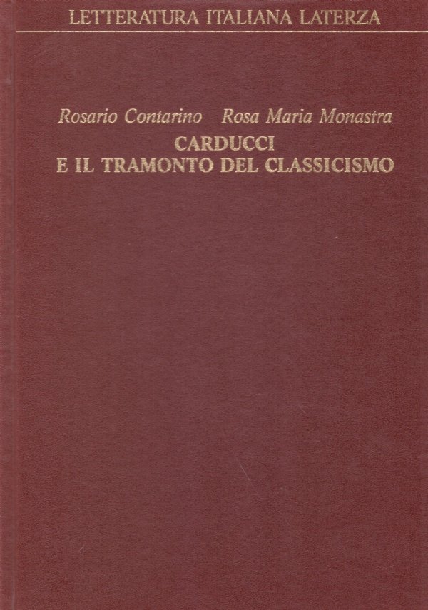 CARDUCCI E IL TRAMONTO DEL CLASSICISMO