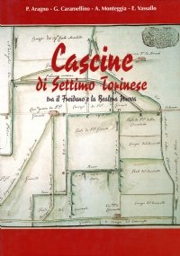 CASCINE DI SETTIMO TORINESE tra il Freidano e la Bealera …