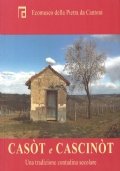 CASOT E CASCINOT. Una tradizione contadina secolare