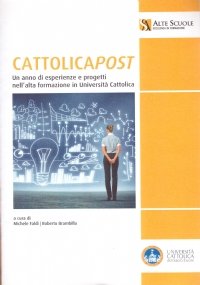 CATTOLICAPOST. Un anno di esperienze e progetti nell’alta formazione in …