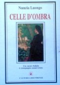CELLE D’OMBRA - Un cuore fedele è compagno assai triste