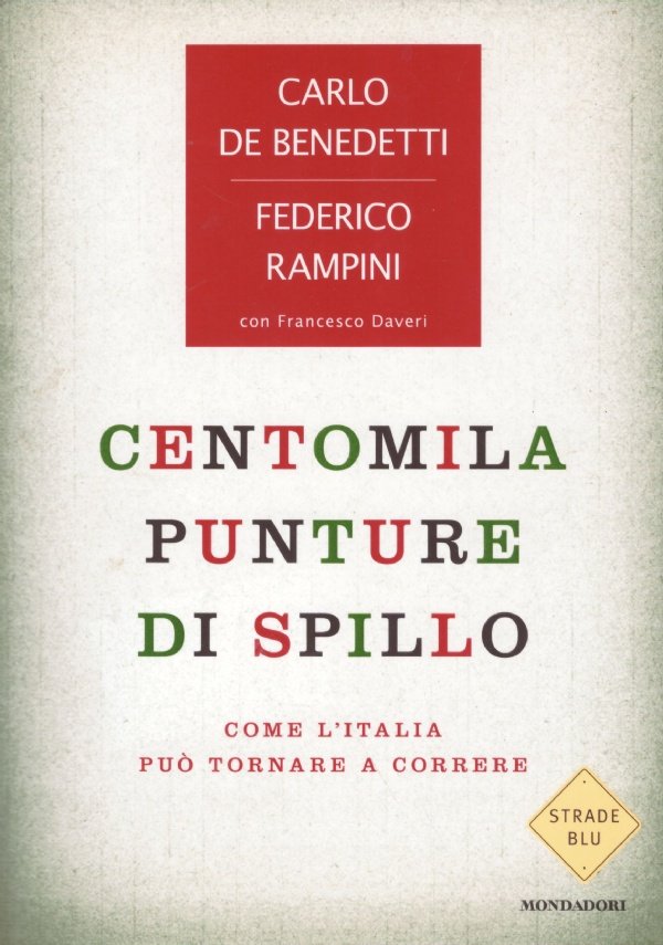 CENTOMILA PUNTURE DI SPILLO. Come l’Italia può tornare a correre